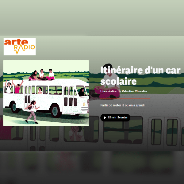 Podcast Arte radio – Itinéraire d’un car scolaire